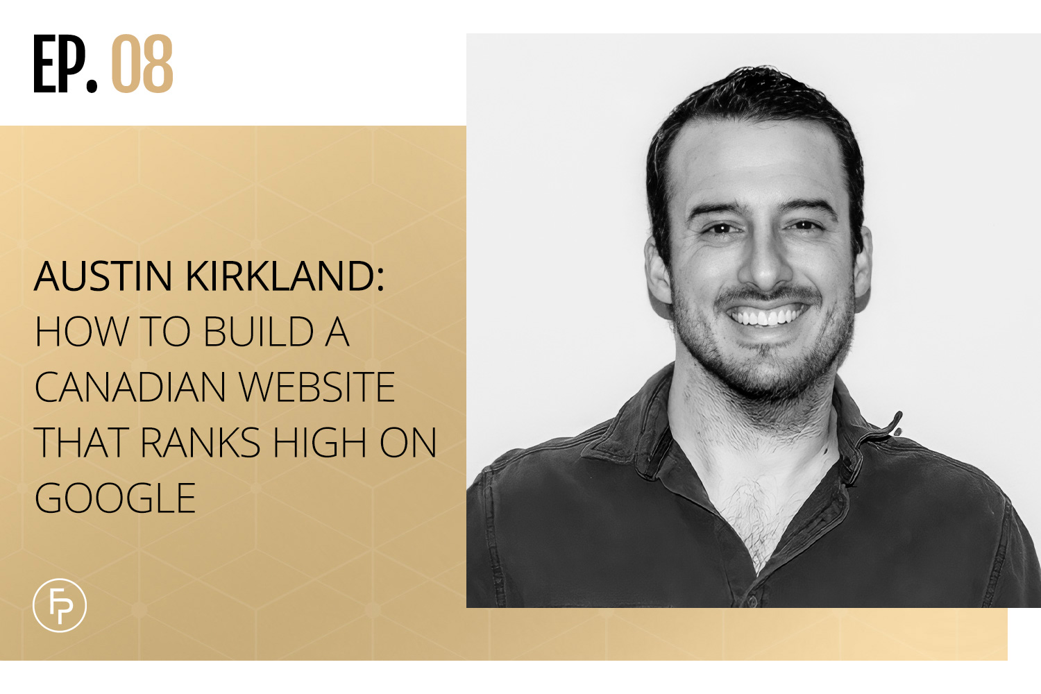 HOW TO BUILD A CANADIAN WEBSITE THAT RANKS HIGH ON GOOGLE WITH AUSTIN KIRKLAND