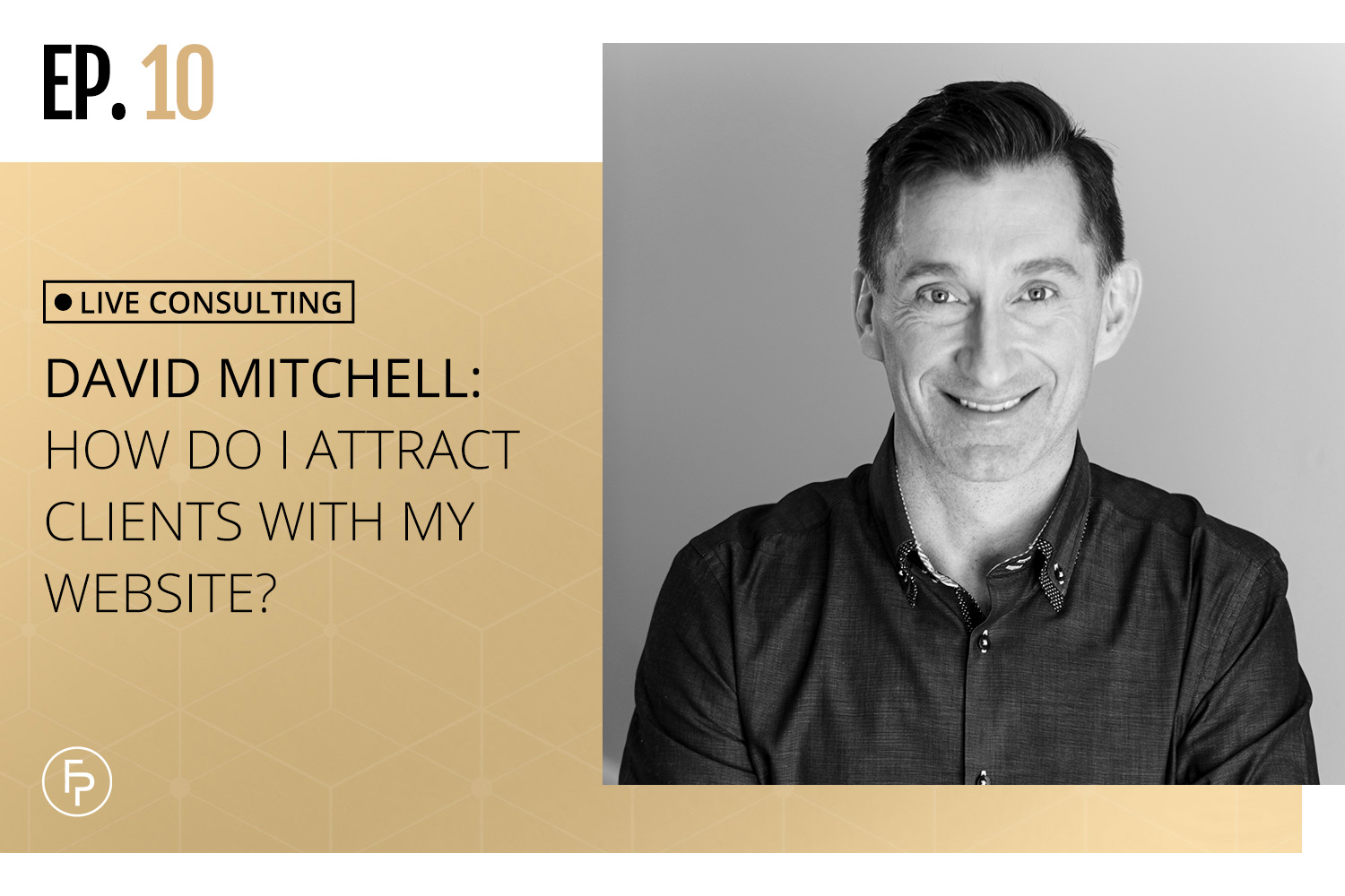 Live Consulting With David Mitchell: How to Attract Clients With My Canadian Website? | EP 10