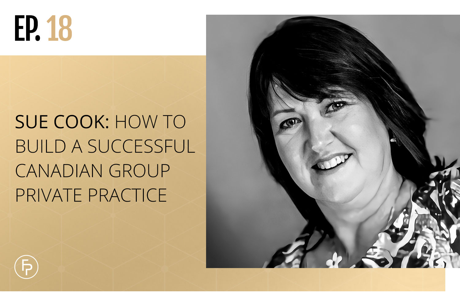  Sue Cook: How to Build a Successful Canadian Group Private Practice | EP 18