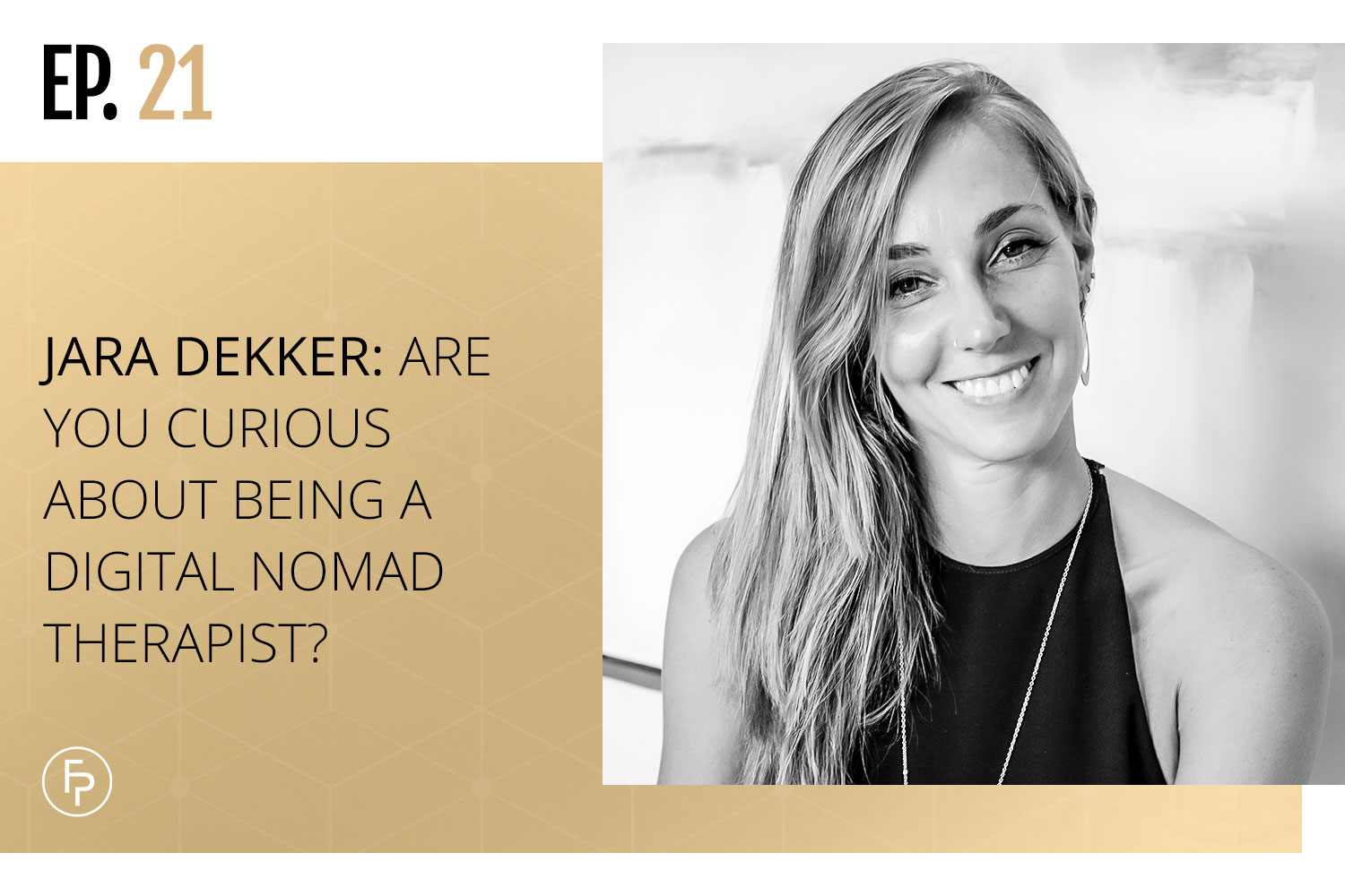 Jara Dekker: Are You Curious About Being a Digital Nomad Therapist? | EP 21