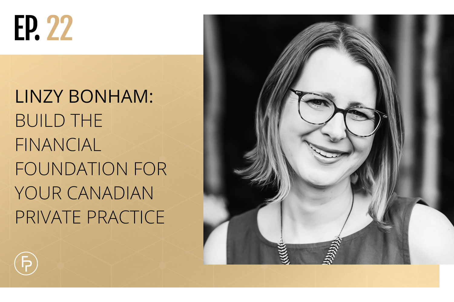 Linzy Bonham: Build the Financial Foundation for Your Canadian Private Practice| Ep 22