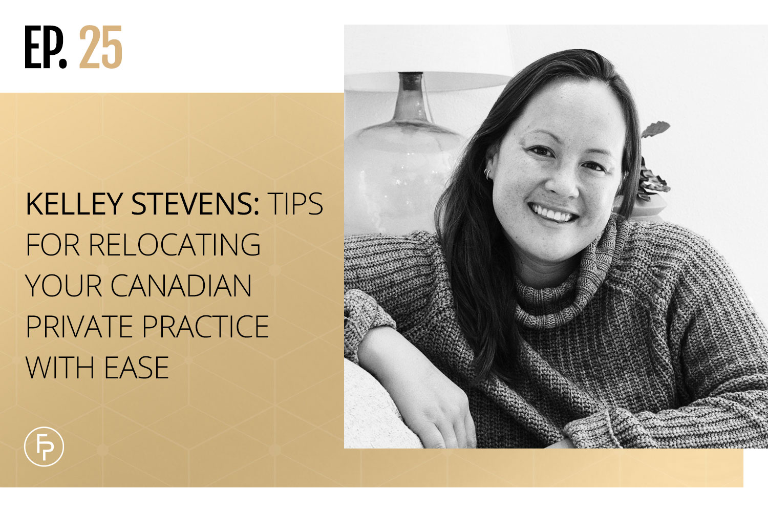 Kelly Stevens: Tips for Relocating Your Canadian Private Practice With Ease | EP 25
