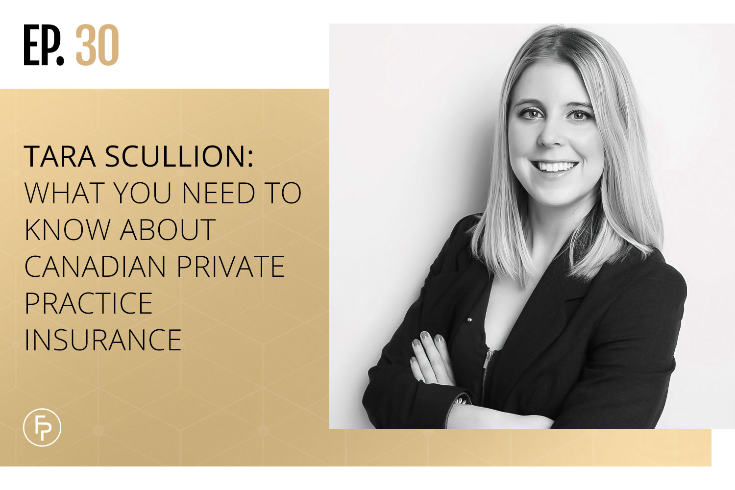 Tara Scullion: What You Need to Know About Canadian Private Practice Insurance | Ep 30