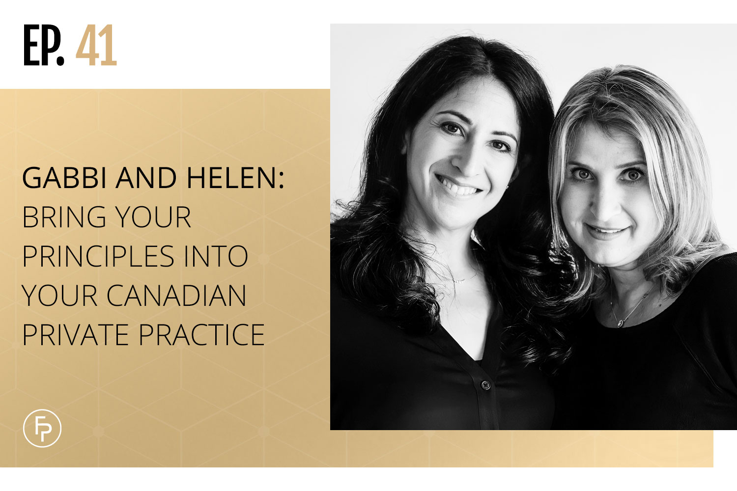 Gabbi and Helen: Bring Your Principles Into Your Canadian Private Practice | Ep 41