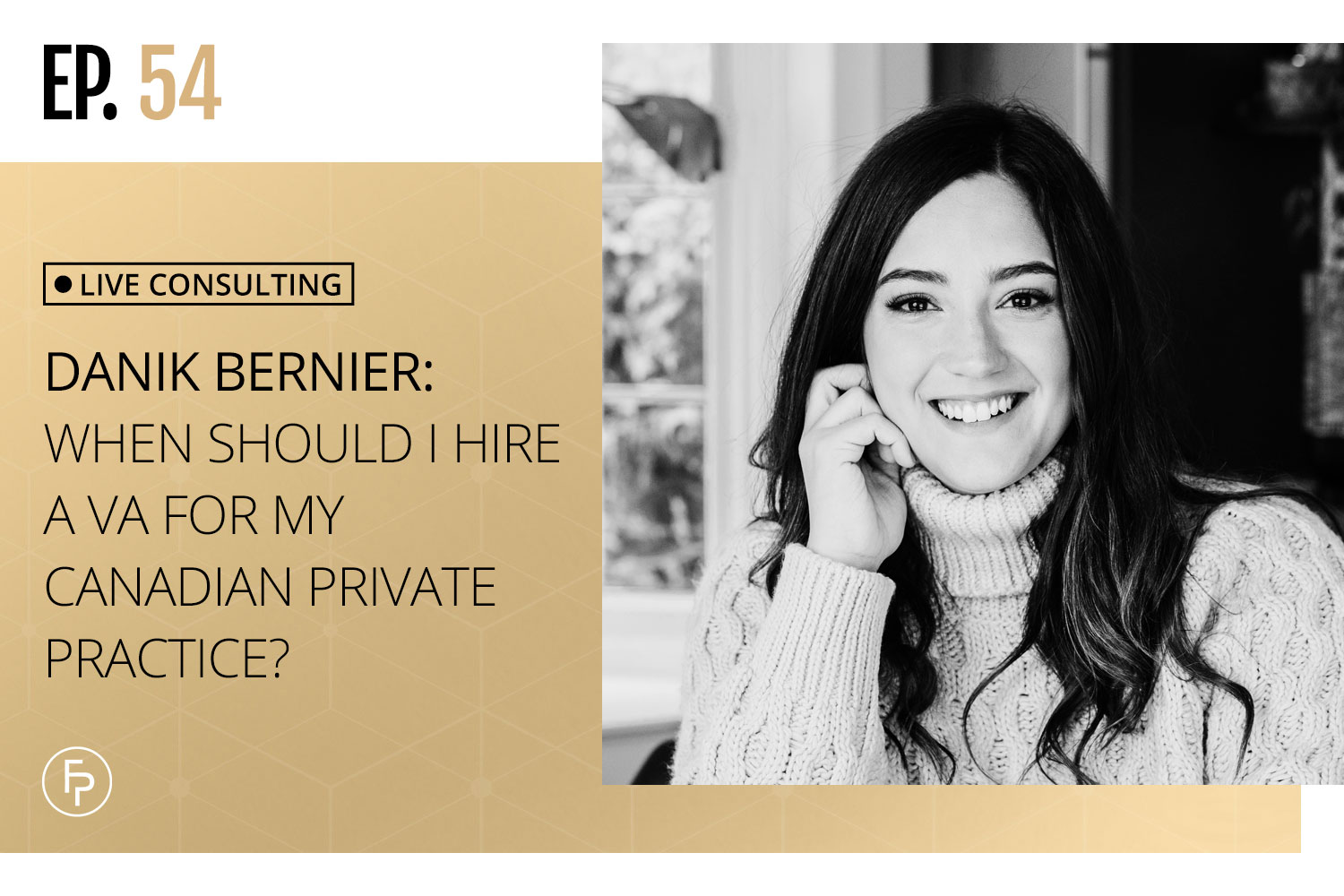 When Should I Hire a VA for My Canadian Private Practice? Live Consultation With Danik Bernier | Ep 54