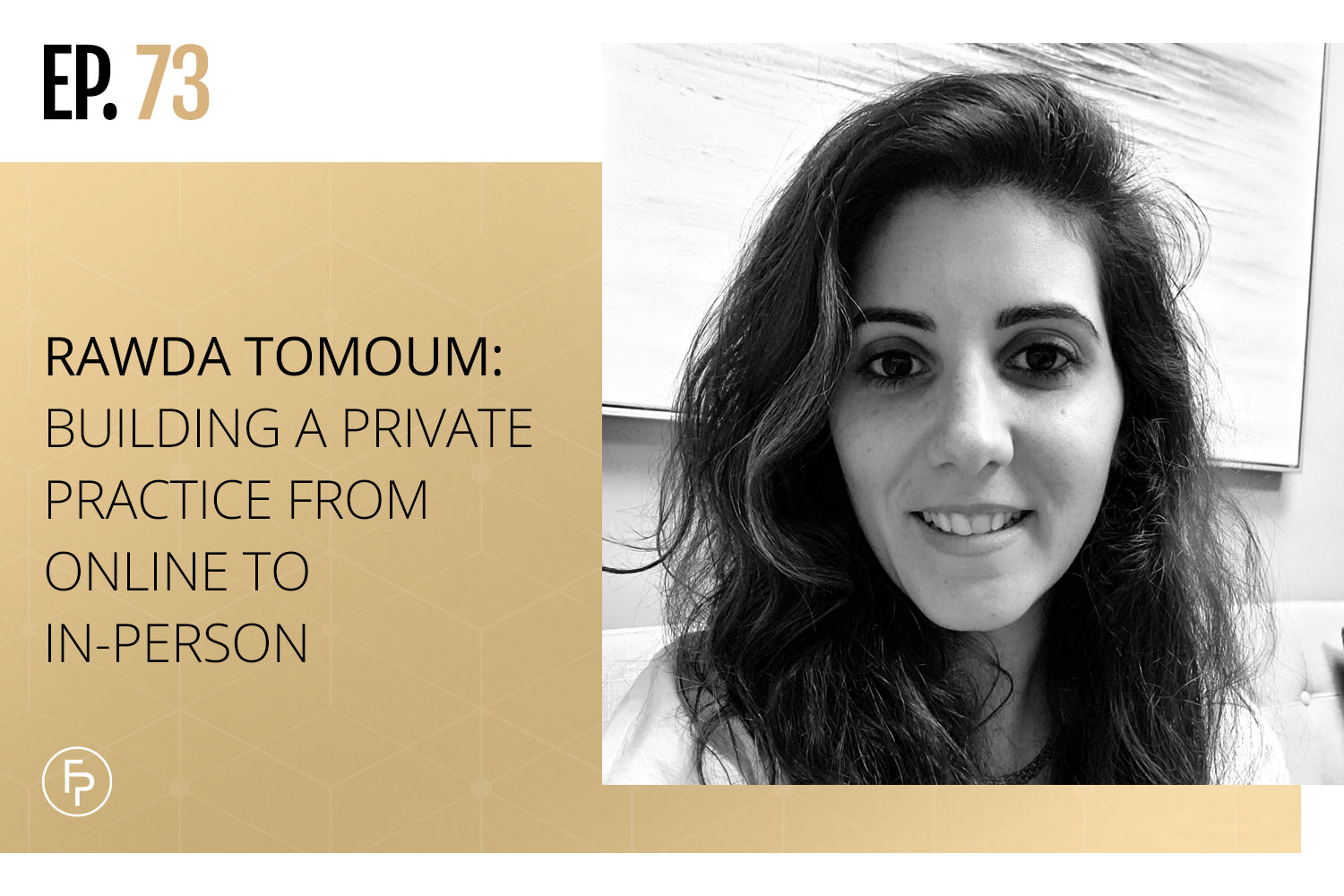 Rawda Tomoum: Building a Private Practice From Online to In-Person | Ep 73
