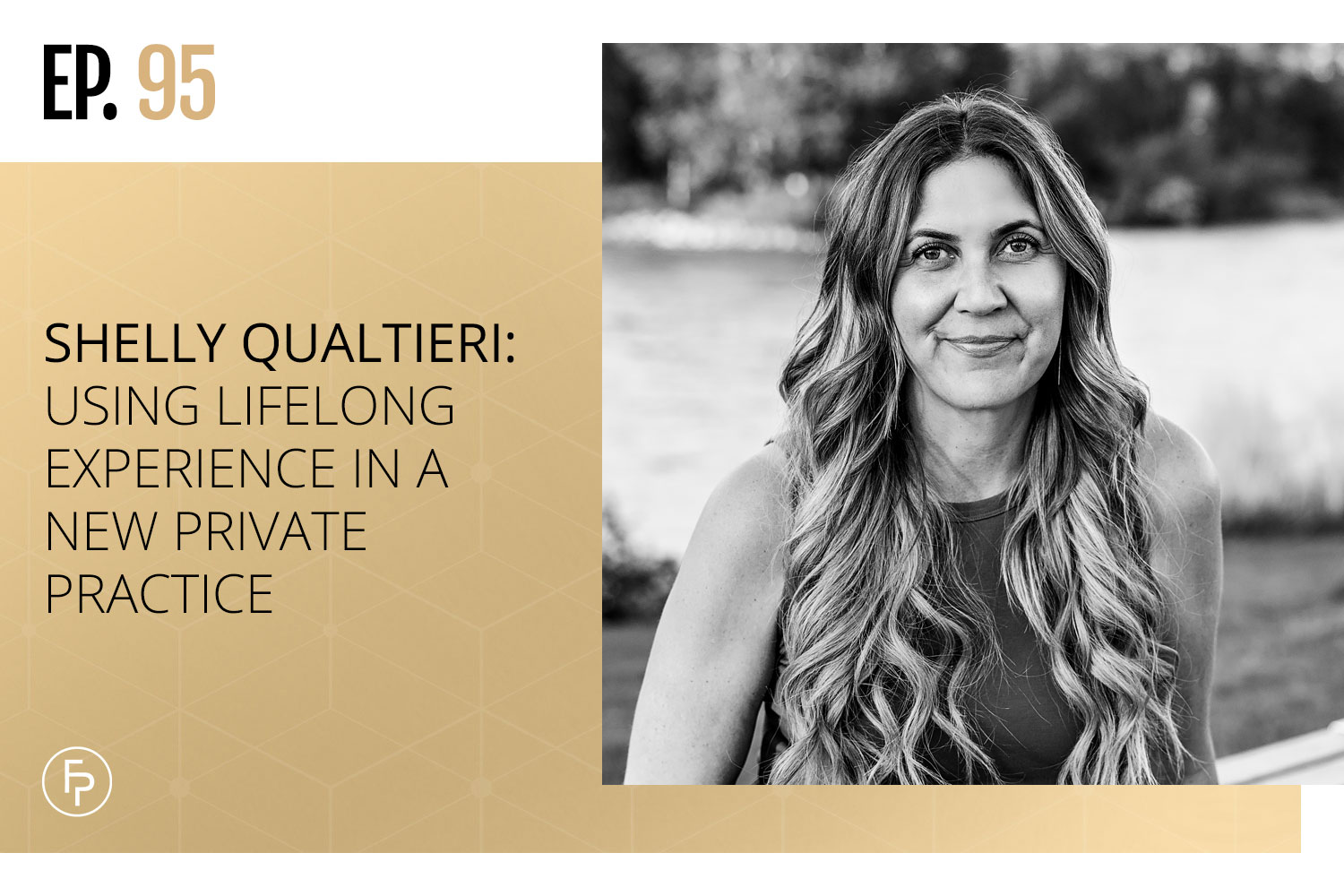 Shelly Qualtieri: Using Lifelong Experience in a New Private Practice | Ep 95