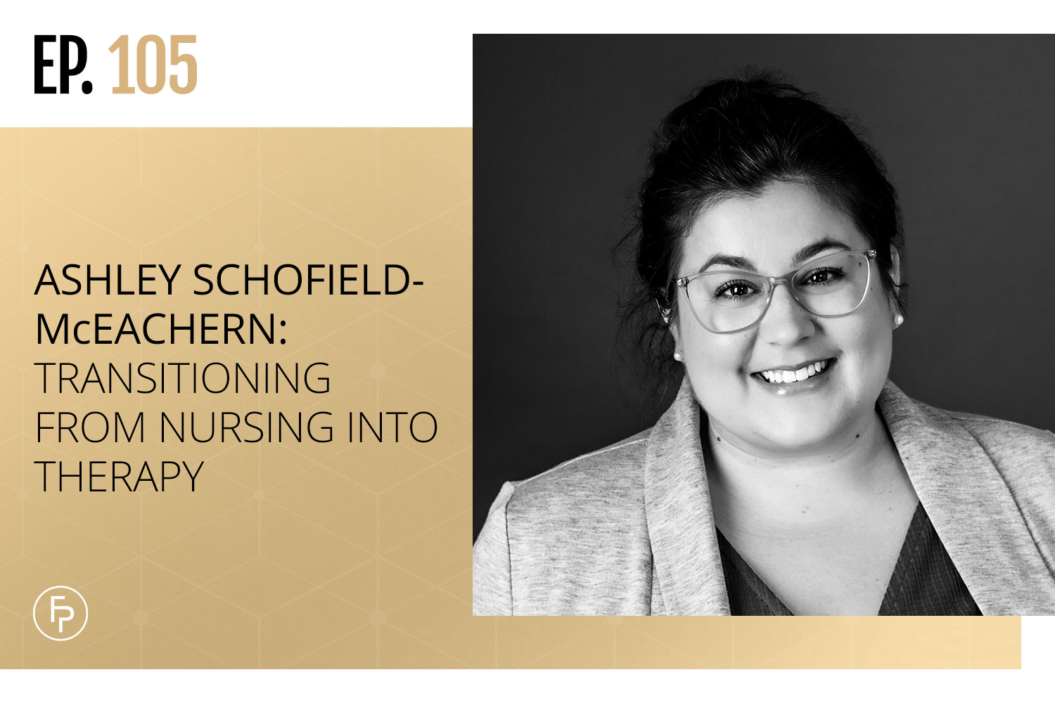 Ashley Schofield-McEachern: Transitioning From Nursing Into Therapy | Ep 105