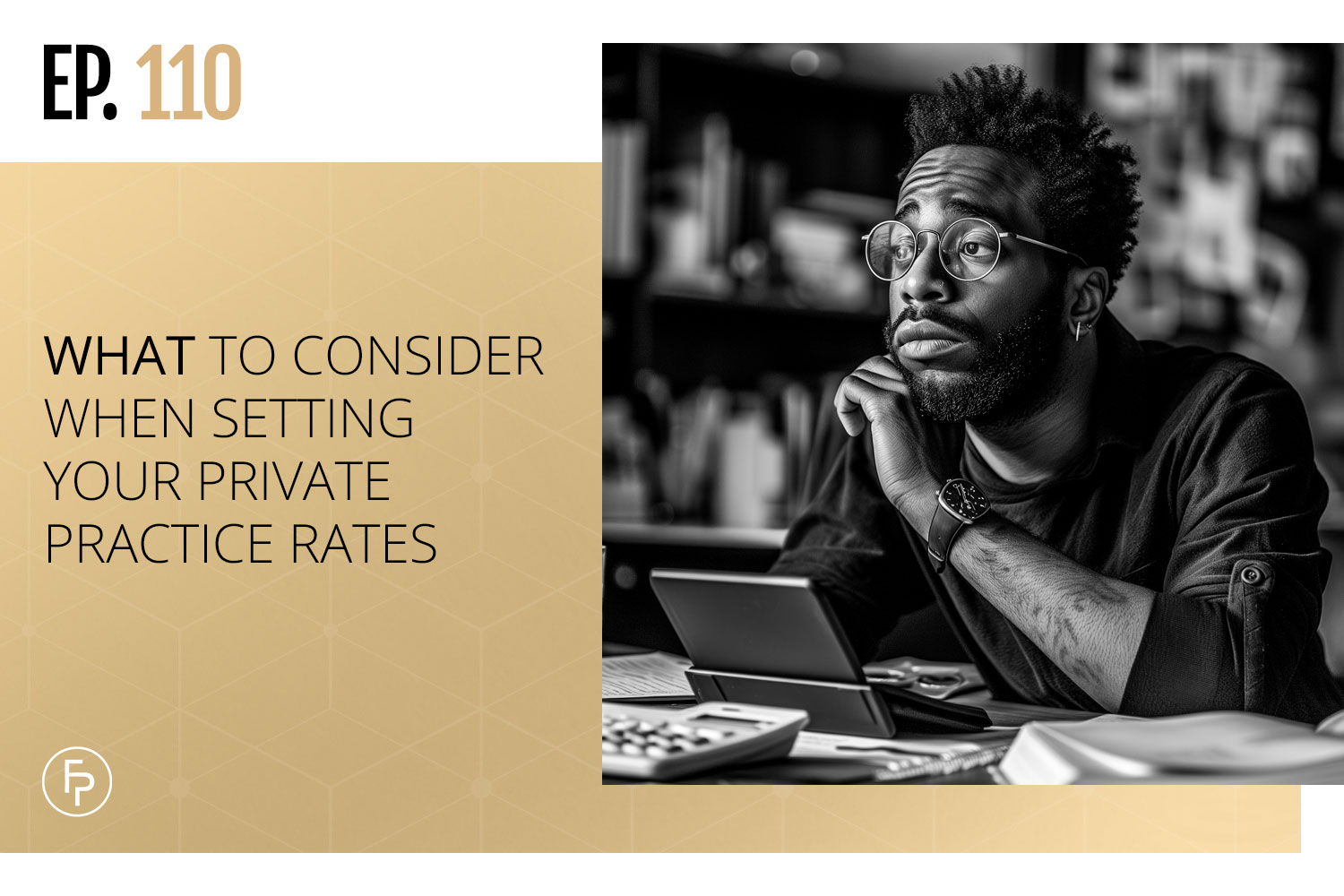 What to Consider When Setting Your Private Practice Rates | Ep 110