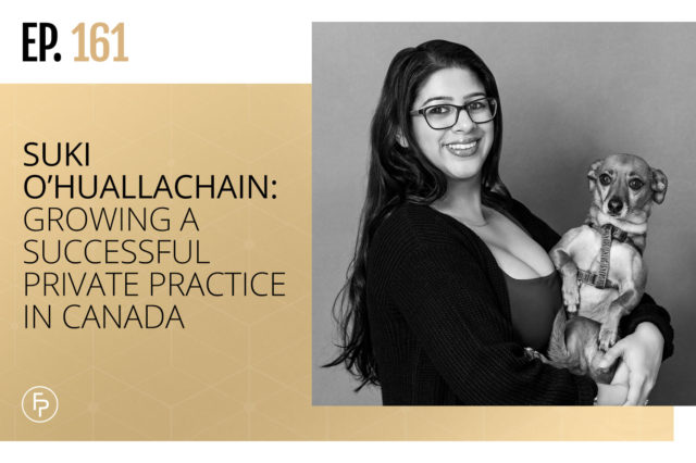 Suki O’Huallachain: Growing a Successful Private Practice in Canada | Ep 161