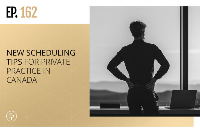 New Scheduling Tips for Private Practice in Canada | Ep 162