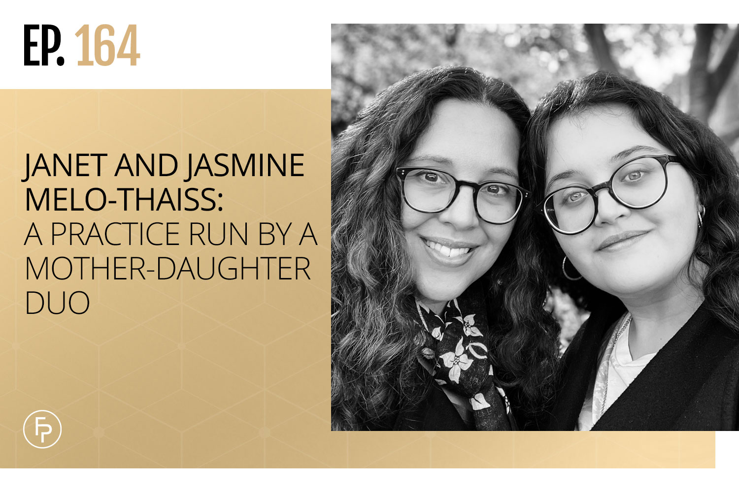 Janet and Jasmine Melo-Thaiss: A Practice Run by a Mother-Daughter Duo| Ep 164