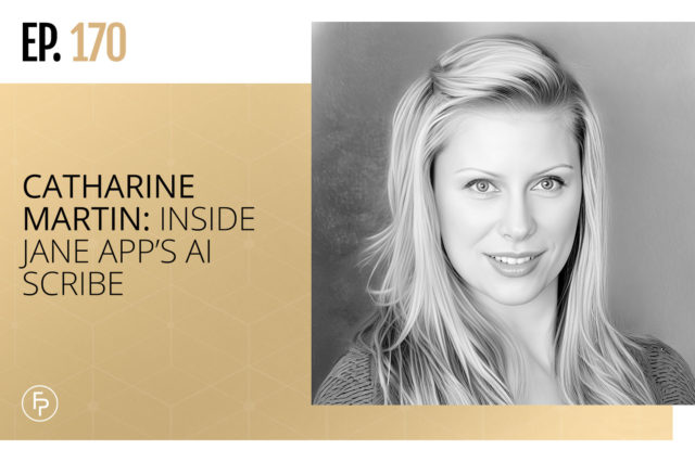 Catharine Martin: Inside Jane App’s AI Scribe | Ep 170