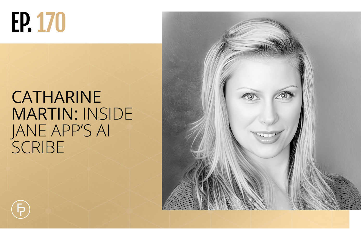 Catharine Martin: Inside Jane App’s AI Scribe | Ep 170