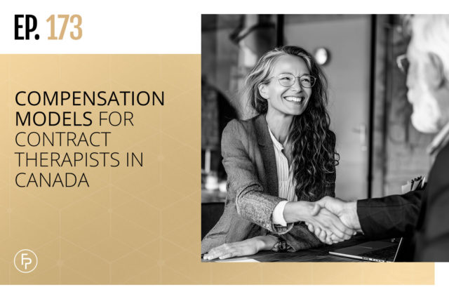 Compensation Models for Contract Therapists in Canada | Ep 173