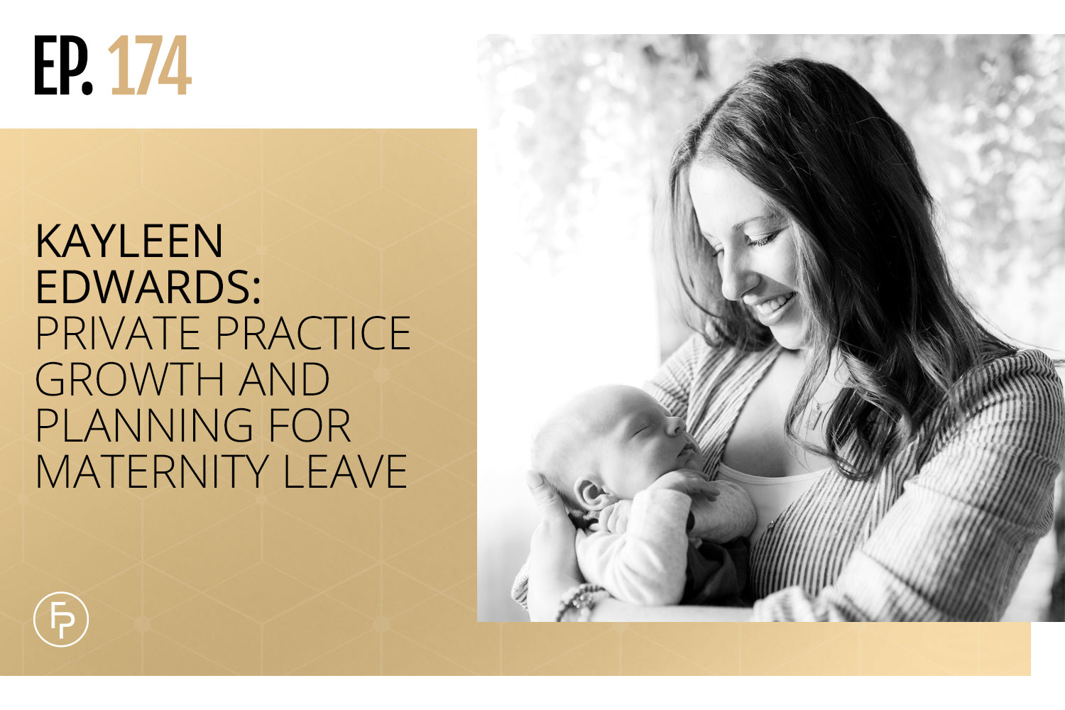 Kayleen Edwards: Private Practice Growth and Planning for Maternity Leave | Ep 174