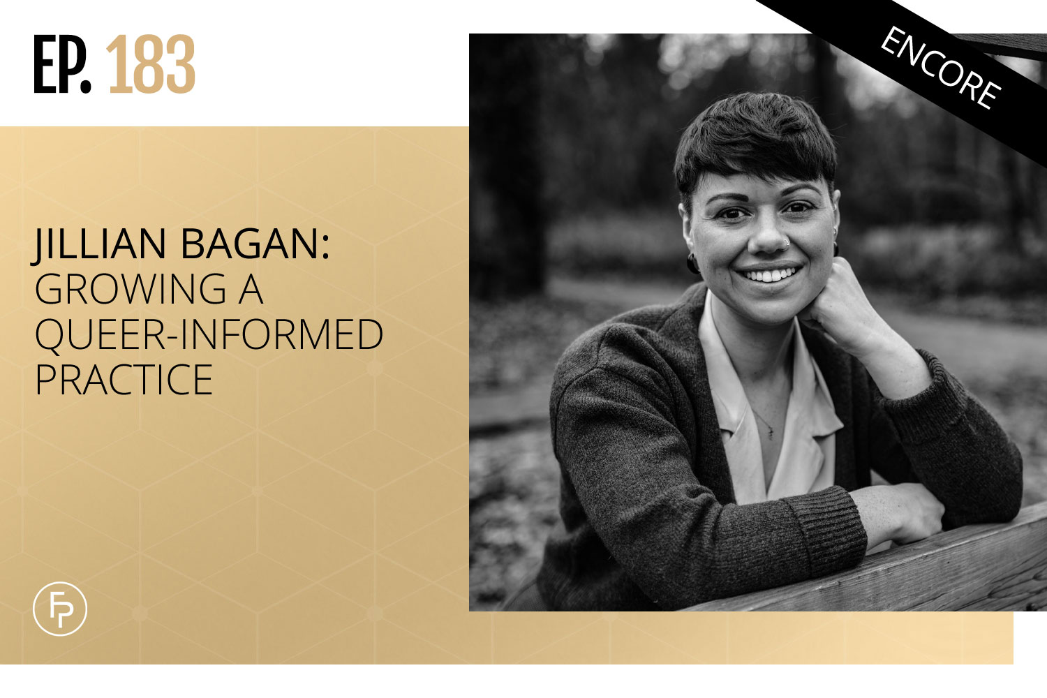 Jillian Bagan: Growing a Queer-Informed Practice | Ep 183