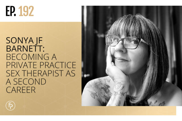 Sonya JF Barnett: Becoming a Private Practice Sex Therapist as a Second Career | Ep 192