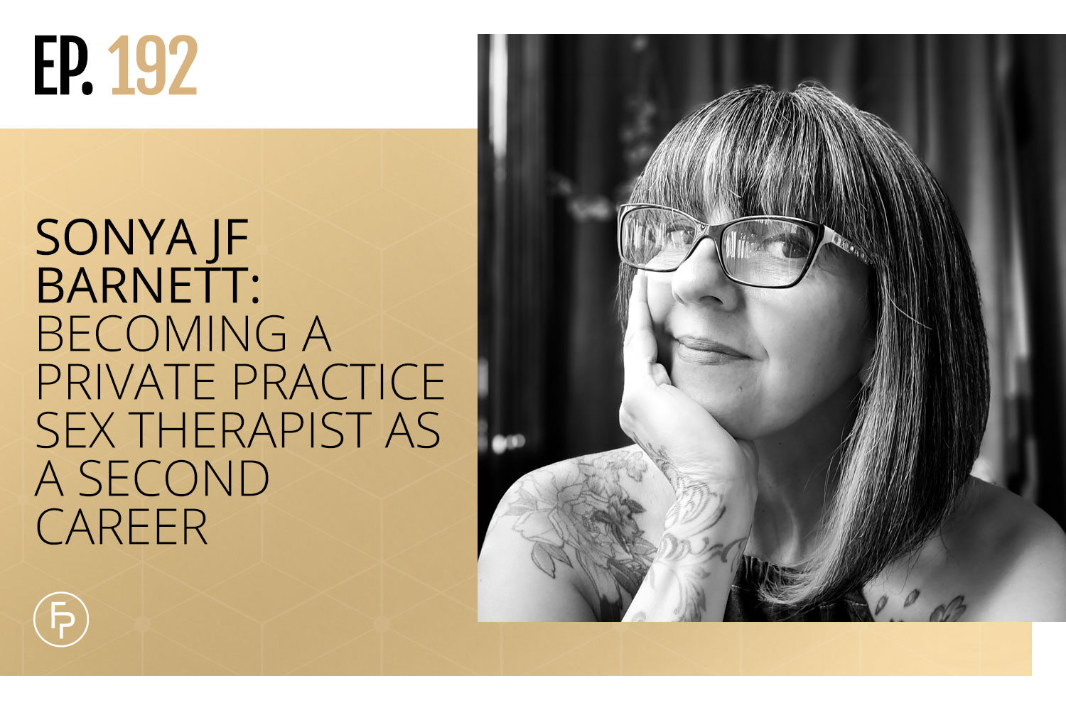Sonya JF Barnett: Becoming a Private Practice Sex Therapist as a Second Career | Ep 192