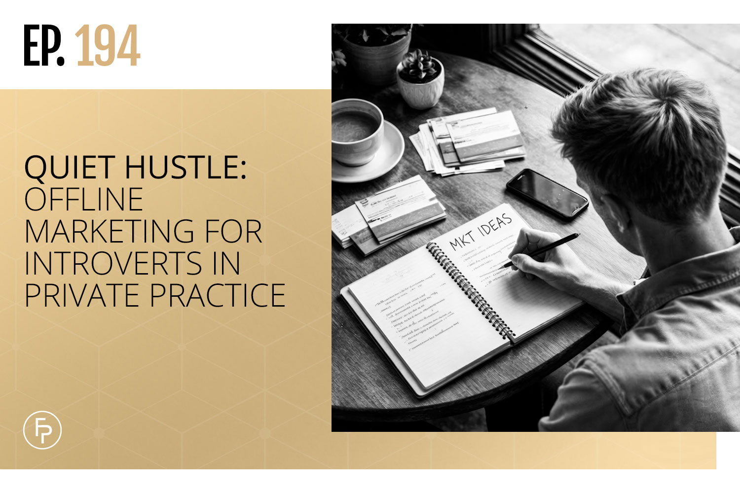 Quiet Hustle: Offline Marketing for Introverts in Private Practice | Ep 194