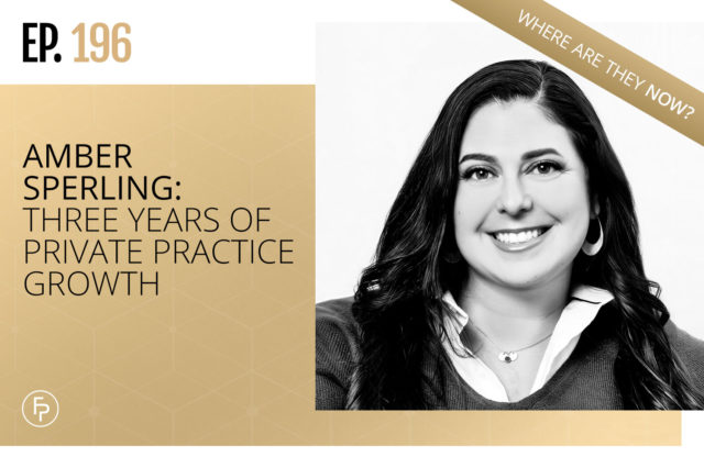 Amber Sperling: Three Years of Private Practice Growth | Ep 196